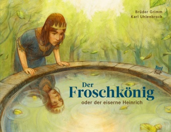 Brüder Grimm, Jacob Grimm, Karl Uhlenbrock, Karl Uhlenbrock - Der Froschkönig oder der eiserne Heinrich