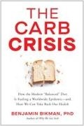 Benjamin Bikman - The Carb Crisis How the Modern Balanced Diet Is Fueling a Worldwide Epidemic--And How We Can Take Back Our Health