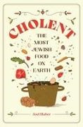 Joel Haber - Cholent The Most Jewish Food on Earth