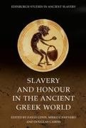 Douglas Cairns, Mirko Canevaro, David Lewis - Slavery and Honour in the Ancient Greek World