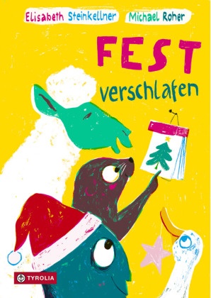Michael Roher, Elisabeth Steinkellner, Michael Roher - Fest verschlafen Das wohl peppig-witzigste Bilderbuch zur Weihnachtszeit