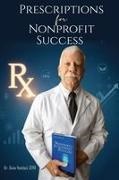 F. Duke Haddad - PRESCRIPTIONS Rx, FOR NONPROFIT SUCCESS