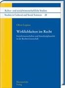 Oliver Lepsius - Wirklichkeiten im Recht Sozialwissenschaften und Interdisziplinarität in der Rechtswissenschaft