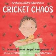 Tatiana Cox - Cricket Chaos Learning About Anger Management
