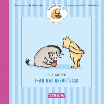 Alan Alexander Milne, E. H. Shepard, E. H. Shepard, Harry Rowohlt - I-Ah hat Geburtstag