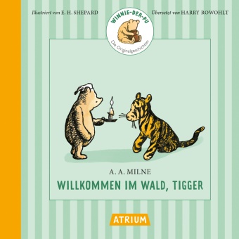 Alan Alexander Milne, E. H. Shepard, E. H. Shepard, Harry Rowohlt - Willkommen im Wald, Tigger