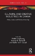 Thilde Darkwah Langevang, Darkwah Akosua K., Gough Katherine V., Langevang Thilde - Cultural and Creative Industries in Ghana Policy, Labour and Entrepreneurship