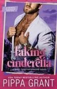 Pippa Grant - Faking Cinderella An Heiress in Disguise Romcom