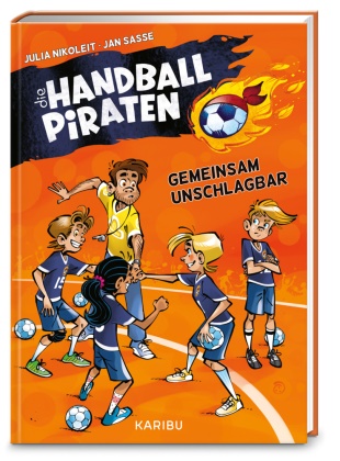 Julia Nikoleit, Jan Saße - Die Handball-Piraten (Band 4) – Gemeinsam unschlagbar Spannendes Handball-Abenteuer zum Mitfiebern für Jungs und Mädchen ab 8 Jahren