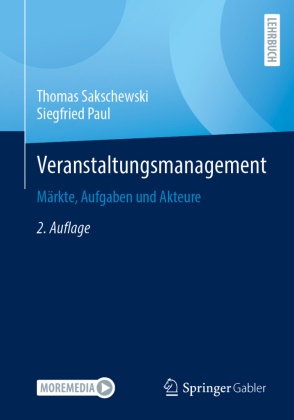 Siegfried Paul, Thomas Sakschewski - Veranstaltungsmanagement Märkte, Aufgaben und Akteure