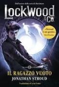 Jonathan Stroud - Il ragazzo vuoto. Lockwood & Co.. Vol. 3