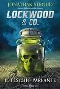 Jonathan Stroud - Il teschio parlante. Lockwood & Co.. Vol. 2