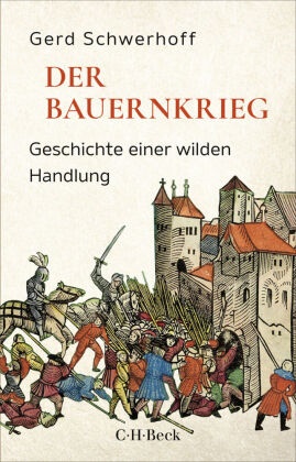 Gerd Schwerhoff - Der Bauernkrieg Geschichte einer wilden Handlung