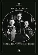 August Sander - Uomini del Ventesimo secolo