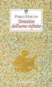 Pablo Neruda, Giuseppe Bellini - Tentativo dell'uomo infinito. Testo spagnolo a fronte