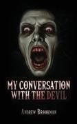 Andrew Brookman - My Conversation with the Devil