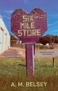 A. M. Belsey - Six Mile Store