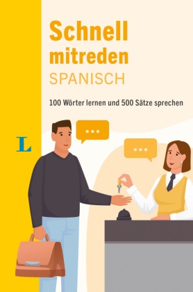 Langenscheidt Schnell mitreden Spanisch 100 Wörter lernen und 500 Sätze sprechen