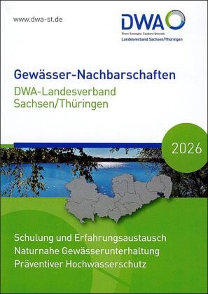 DWA-Landesverband Sachsen/Thüringen, DWA-Landesverband Sachsen, Thüringen - Gewässer-Nachbarschaften 2026 DWA-Landesverband Sachsen/Thüringen Schulung und Erfahrungsaustausch; Naturnahe Gewässerunterhaltung; Präventiver Hochwasserschutz