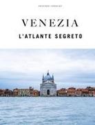 Irene Galifi, Thomas Jonglez, Paola Zoffoli - Venezia. L'atlante segreto