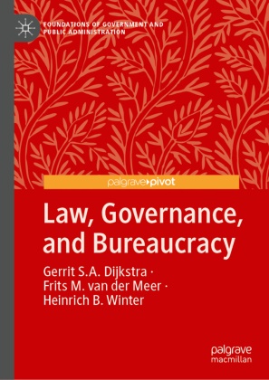 Gerrit S A Dijkstra, Gerrit S.A. Dijkstra, Frits M van der Meer, Frits M. van der Meer, Winter, … - Law, Governance and Bureaucracy DE