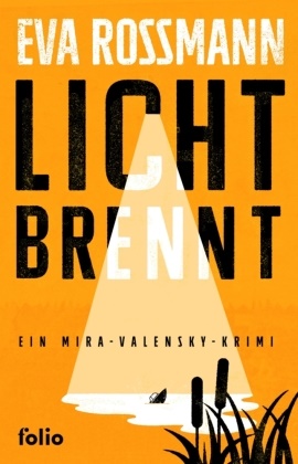 Eva Rossmann - Licht brennt Ein Mira-Valensky-Krimi