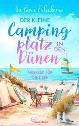 Barbara Erlenkamp - Der kleine Campingplatz in den Dünen: Meerzeit für die Liebe