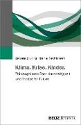 Barbara Brüning, Daniel Nachtsheim - Klima. Krise. Kinder Philosophieren über Nachhaltigkeit und Fridays for Future