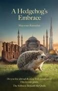 Maysoun Ramadan - A Hedgehog's Embrace The Softness Beneath the Quills