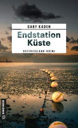 Gaby Kaden - Endstation Küste Ostfriesland-Krimi