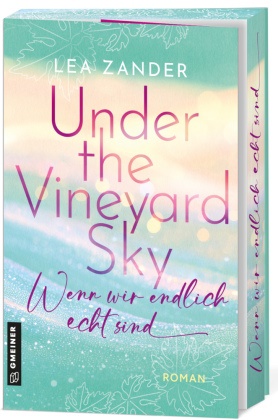 Lea Zander - Under the Vineyard Sky - Wenn wir endlich echt sind Roman
