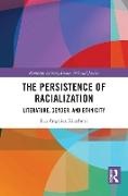 Luz Angélica Kirschner - The Persistence of Racialization Literature, Gender, and Ethnicity