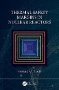 Henryk Anglart - Thermal Safety Margins in Nuclear Reactors