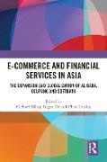 Gerhard Kling, Oh Ingyu, Chris Rowley - E-Commerce and Financial Services in Asia The Expansion and Globalization of Alibaba, Coupang and SoftBank