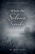 M. Williams - When the Silence Speaks