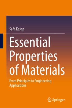 Safa Kasap - Essential Properties of Materials From Principles to Engineering Applications