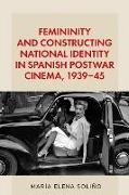 Maria Elena Solino - Femininity and constructing national identity in Spanish postwar cinema, 1939–45