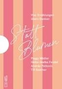 Heike-Melba Fendel, Pegg Mädler, Peggy Mädler, Andrea Petkovi¿, Till Raether - Statt Blumen Erzählungen übers Danken