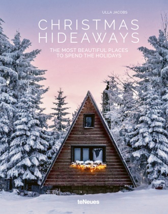 Ulla Jacobs - Christmas Hideaways The Most Beautiful Places to Spend the Holidays