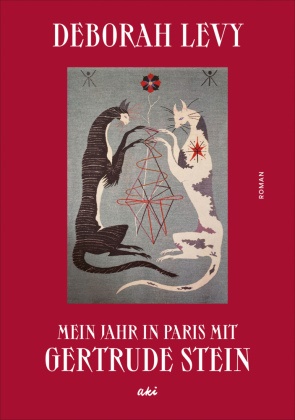 Deborah Levy - Mein Jahr in Paris mit Gertrude Stein Roman