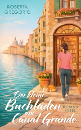 Roberta Gregorio - Der kleine Buchladen am Canal Grande Roman | Venedig, die Liebe zu den Büchern - und Amore