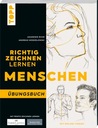 Akademie Ruhr, Andreas Modzelewski - Richtig Zeichnen lernen Mensch. Übungsbuch Mit Online-Videos