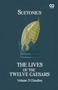 Suetonius - The Lives Of The Twelve Caesars Volume 5 Claudius