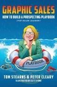 Peter Cleary, Tom Stearns - Graphic Sales How to Build a Prospecting Playbook (for Sales Leaders)