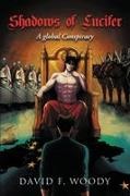 David F. Woody - Shadows of Lucifer A global Conspiracy