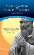 Asvaghosa, Confucius, Sun Tzu, Lao Tzu - Ancient Wisdom of Asian Philosophers A Book of Quotations