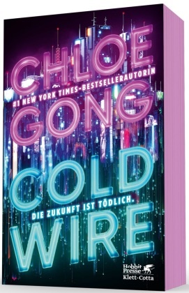 Chloe Gong - Coldwire Die Zukunft ist tödlich | In limitierter Auflage mit Farbschnitt