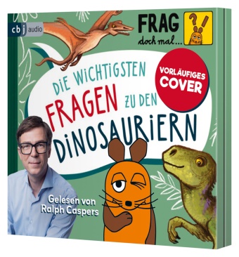 Sandra Noa, Ralph Caspers - Frag doch mal ... die Maus: Die wichtigsten Fragen zu den Dinosauriern,1 Audio-CD