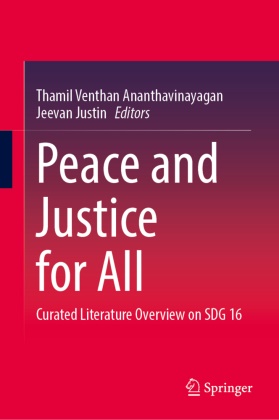 Thamil Venthan Ananthavinayagan, Justin, Jeevan Justin, Thamil Venthan Ananthavinayagan - Peace and Justice for All Curated Literature Overview on SDG 16