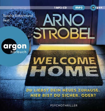 Arno Strobel, Sascha Rotermund - Welcome Home - Du liebst dein neues Zuhause. Hier bist du sicher. Oder?,1 Audio-CD, 1 MP3 Nervenkitzel pur von Nr.1-Bestsellerautor Arno Strobel